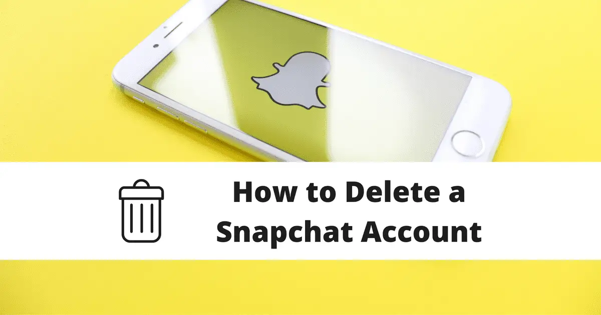 5 Steps To Deleting Your Child’s Snapchat Account YOU